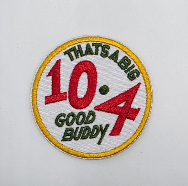 Thats A Big 10-4 Good Buddy Patch