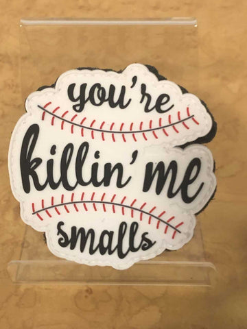 Parche de béisbol con velcro "You're Killin' Me Smalls"